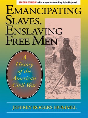 cover image of Emancipating Slaves, Enslaving Free Men